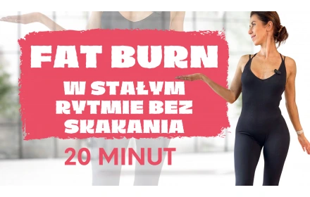 FAT BURN -w stałym rytmie bez skakania - 20 minut