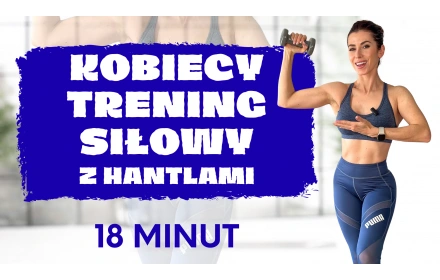 Kobiecy trening siłowy z hantlami - 18 minut