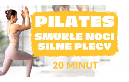PILATES smukłe nogi i silne plecy - 20 minut