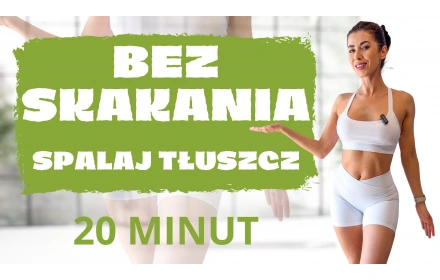 Bez skakania - spalaj tłuszcz - 20 minut