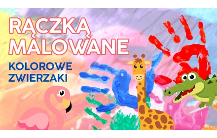 Rączką malowane - kolorowe zwierzaki